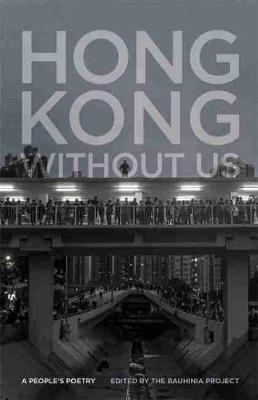 Hong Kong without Us: A People's Poetry Opracowanie zbiorowe