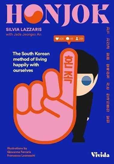 Honjok: The South Korean Mehthod to Live Happily With Yourself Sylvia Lazzaris, Jade Jeongso An