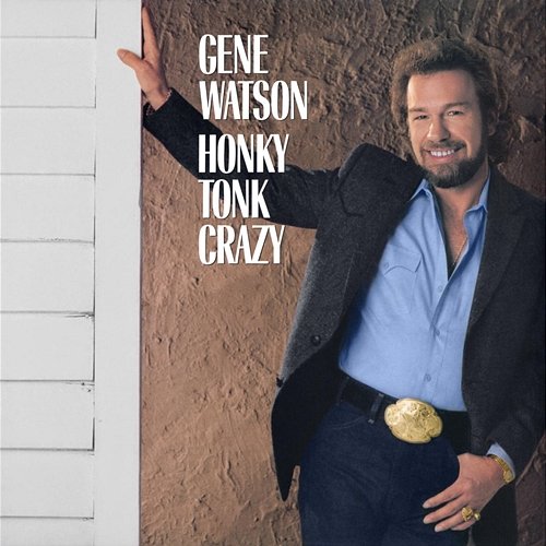 Honky Tonk Crazy Gene Watson