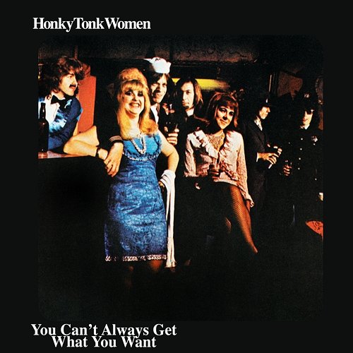 Honky Tonk Women / You Can't Always Get What You Want The Rolling Stones