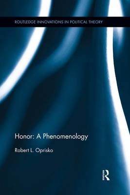 Honor: A Phenomenology Oprisko Robert L.