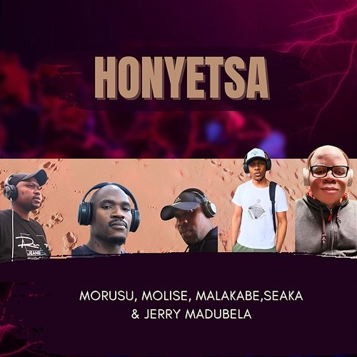 Honyetsa Morusu, Jerry Madubela, Malakabe, Seaka & Molise