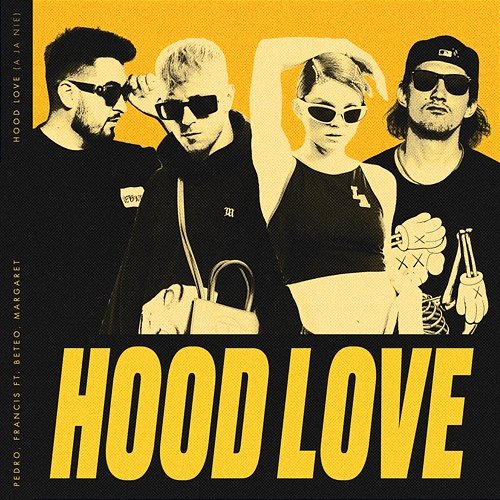 Hood Love (a ja nie) Pedro, Francis, Beteo feat. Margaret