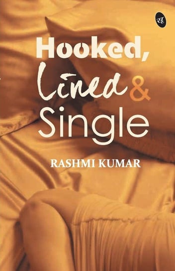 Hooked, Lined & Single Rashmi