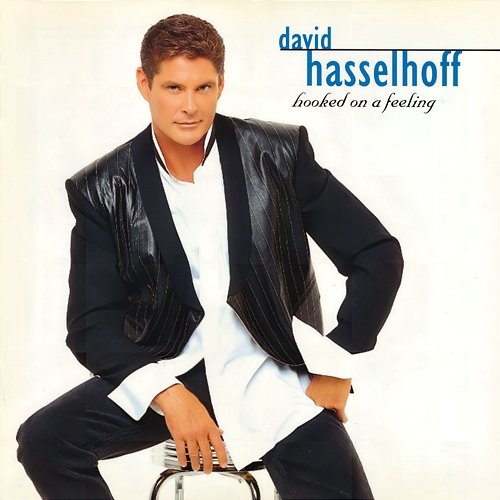 Hooked On A Feeling David Hasselhoff