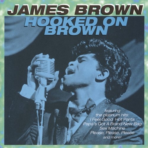Hooked On Brown James Brown