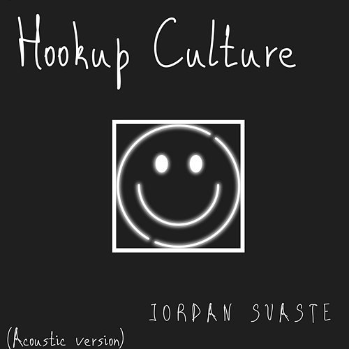 Hookup Culture Jordan Suaste