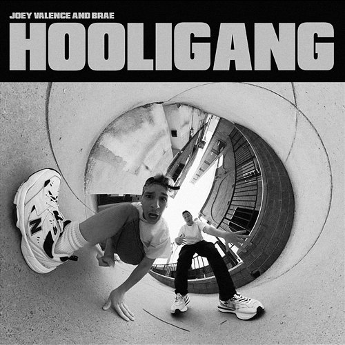 HOOLIGANG Joey Valence & Brae