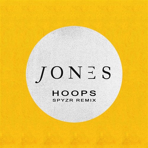 Hoops (SPYZR Remix) Jones
