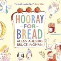 Hooray for Bread Ahlberg Allan