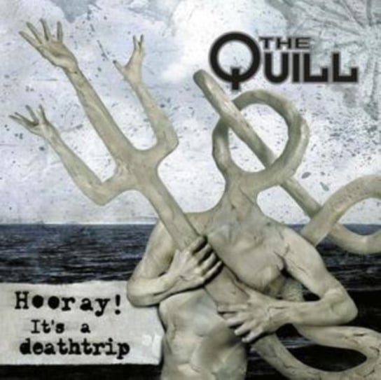 Hooray It's A Deathtrip The Quill