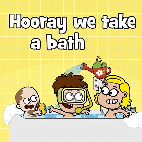 Hooray We Take A Bath Hooray Kids Songs