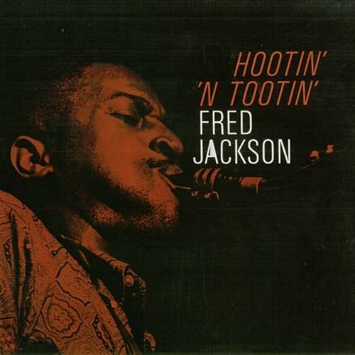 Hootin' 'N Tootin' Fred Jackson