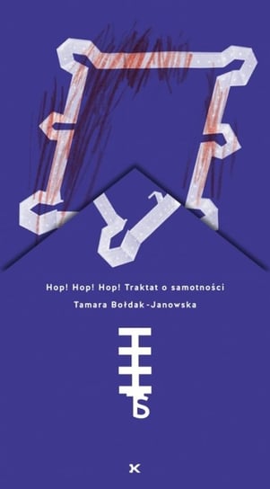 Hop! Hop! Hop! Traktat o samotności Bołdak-Janowska Tamara
