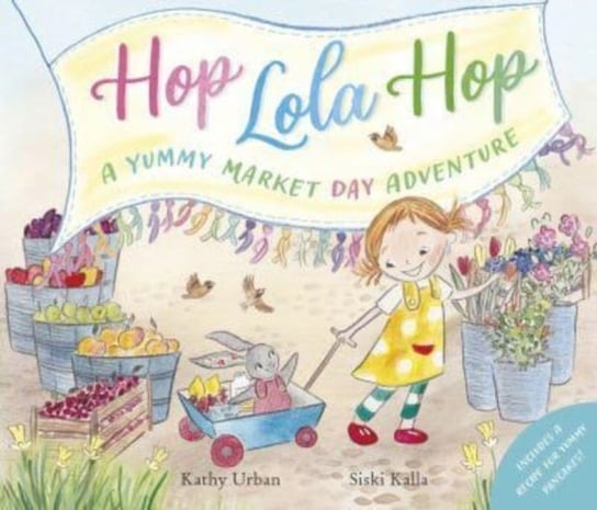 Hop Lola Hop: A Yummy Market Day Adventure Kathy Urban