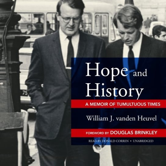 Hope and History William vanden Heuvel, Douglas Brinkley
