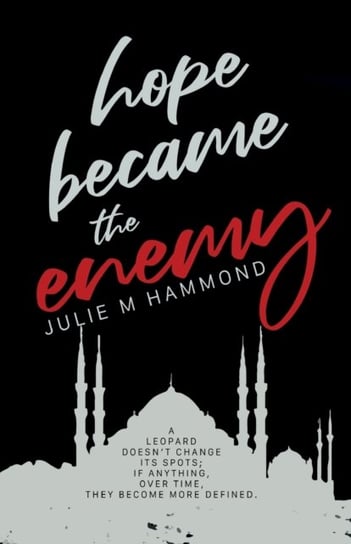 Hope Became the Enemy Julie M. Hammond