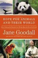 Hope for Animals and Their World: How Endangered Species Are Being Rescued from the Brink Goodall Jane