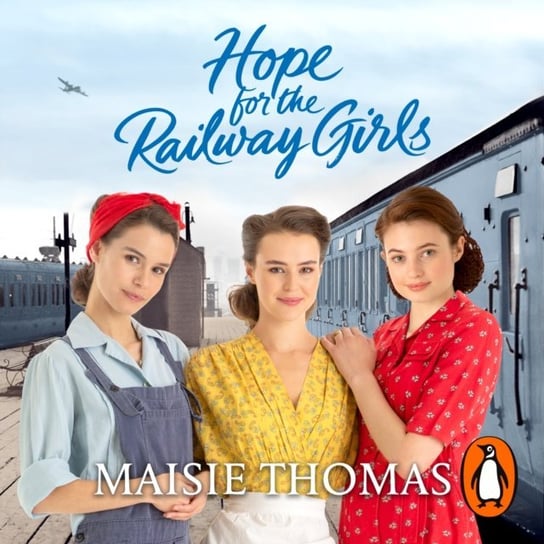 Hope for the Railway Girls Thomas Maisie