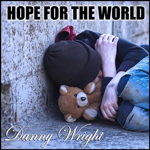 Hope For The World (Erin's Theme) Danny Wright