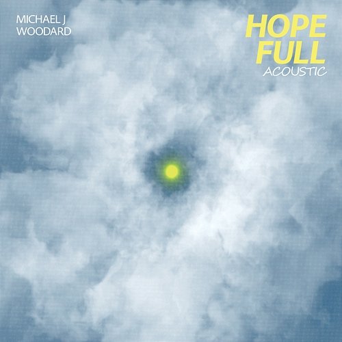 hope full Michael J Woodard