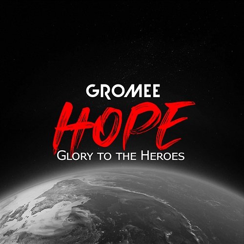 Hope (Glory To The Heroes) Gromee