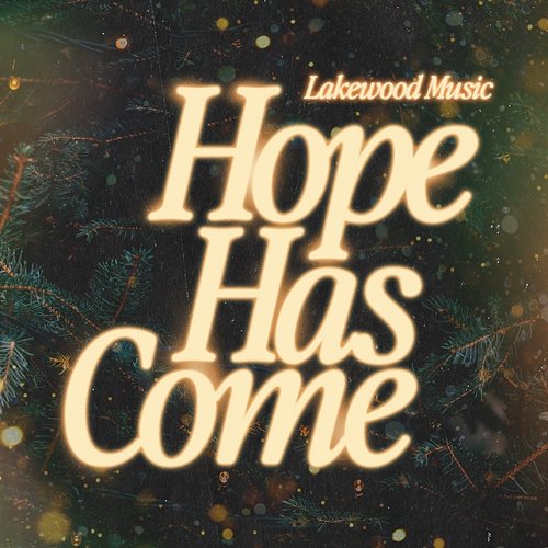 Hope Has Come Lakewood Music