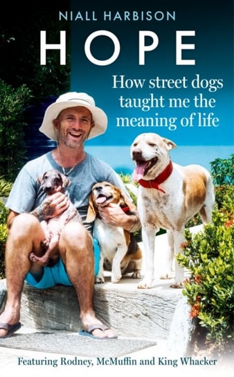 Hope - How Street Dogs Taught Me the Meaning of Life Harpercollins Publishers