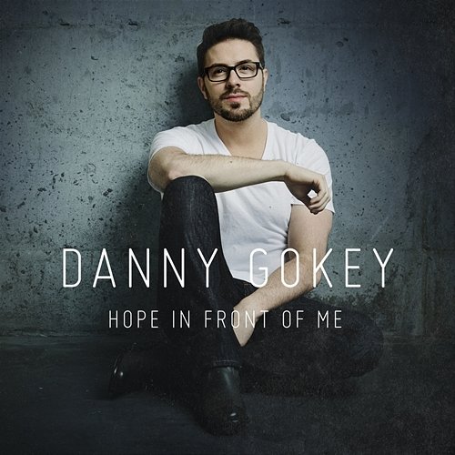 Hope In Front of Me Danny Gokey