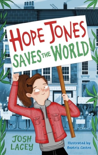 Hope Jones Saves the World Josh Lacey