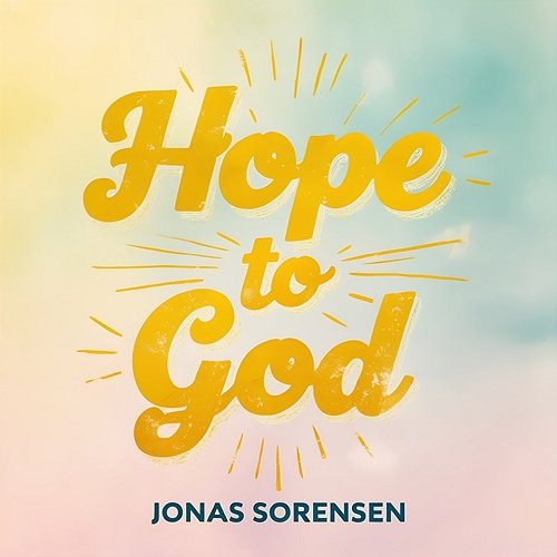 Hope to God Jonas Sorensen