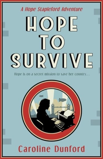 Hope to Survive. An exhilarating suspense-filled spy adventure Dunford Caroline