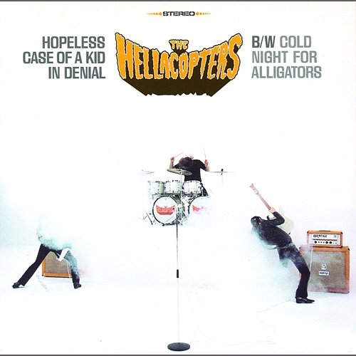 Hopeless Case Of A Kid In Denial The Hellacopters