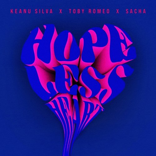 Hopeless Heart Keanu Silva, Toby Romeo, SACHA
