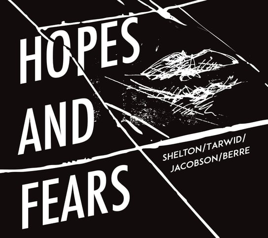 Hopes and Fears Jacobson Tomo, Shelton Aram, Berre Hakon, Tarwid Grzegorz