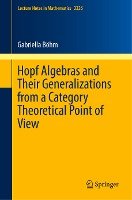 Hopf Algebras and Their Generalizations from a Category Theoretical Point of View Bohm Gabriella