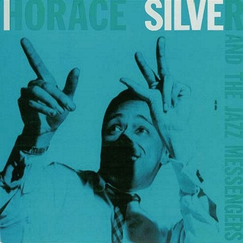 Horace Silver & the Jazz Messengers Horace Silver