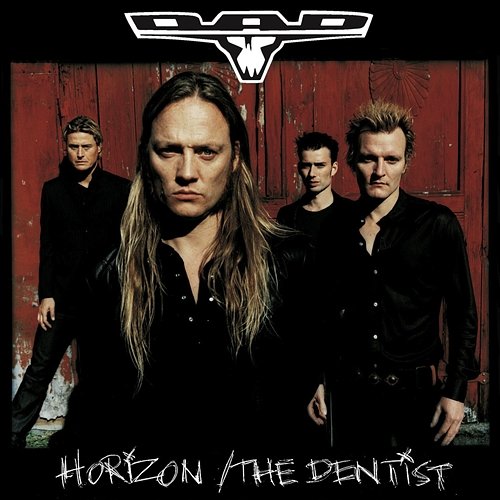 Horizon / The Dentist D-A-D