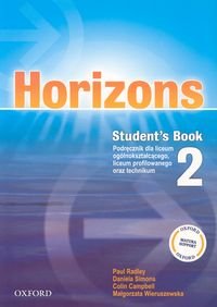 Horizons 2. Student's book. Liceum i technikum Radley Paul, Simons Daniela, Campbell Colin, Wieruszewska Małgorzata