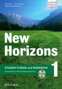 Horizons new 1. SB and WB. Podręcznik dla szkół ponadgimnazjalnych Radley Paul, Simons Daniela, Wieruszewska Małgorzata