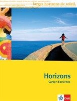 Horizons - Oberstufe. 11./12. Klasse bei G8 / 12./13. Klasse bei G9. Cahier d'activités Klett Ernst /Schulbuch, Klett