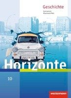 Horizonte 10. Schükerband. Geschichte für Gymnasien. Rheinland-Pfalz Westermann Schulbuch, Westermann Schulbuchverlag