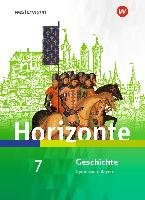 Horizonte 7. Schülerband. Geschichte für Gymnasien. Bayern Westermann Schulbuch, Westermann Schulbuchverlag