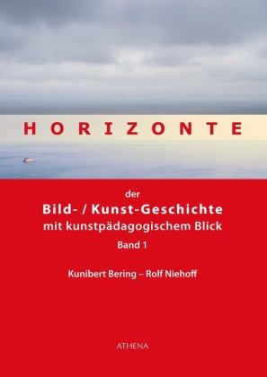 Horizonte der Bild-/Kunstgeschichte mit kunstpädagogischem Blick. Bd.1 WBV Media