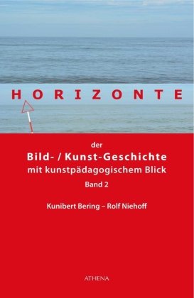 Horizonte der Bild-/Kunstgeschichte mit kunstpädagogischem Blick. Bd.2 WBV Media