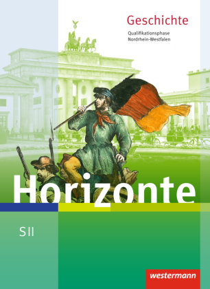 Horizonte. Schülerband. Qualifikationsphase. Nordrhein-Westfalen Westermann Schulbuch, Westermann Schulbuchverlag