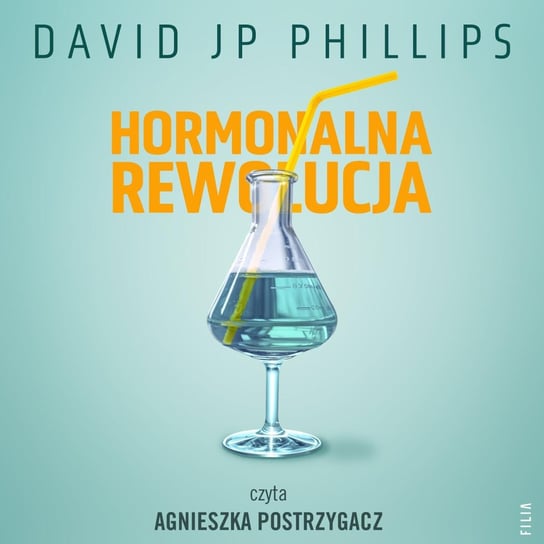 Hormonalna rewolucja David JP Phillips
