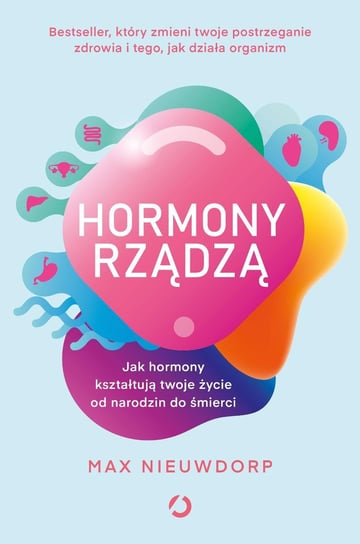 Hormony rządzą. Jak hormony kształtują twoje życie od narodzin do śmierci - ebook mobi Max Nieuwdorp