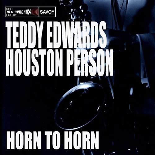 Horn to Horn Teddy Edwards, Houston Person