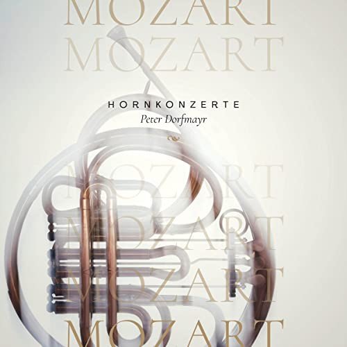 Hornkonzerte Nr.1-4 (Fassung fur Horn, Streichquintett, Cembalo) Wolfgang Amadeus Mozart